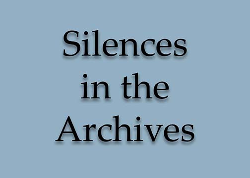 Silences in the Archive